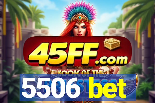 5506 bet
